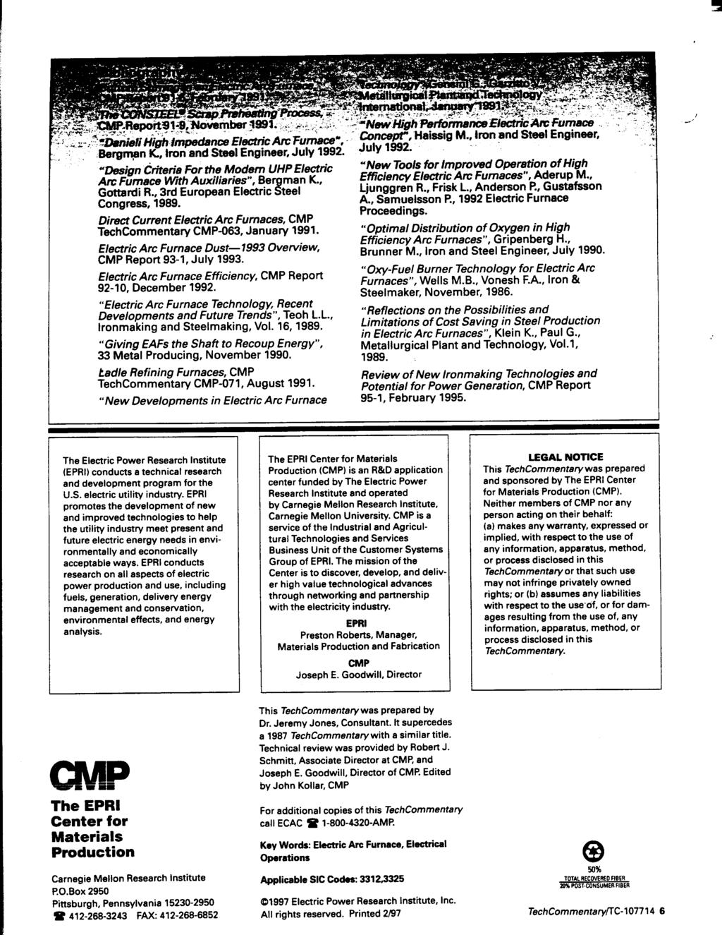 Design Criteria For the Modem UHP Electric Arc Fumece Wth Auxiliaries, Be man K., Gottardi R., 3rd European Electric 2 tee1 Congress, 1989.
