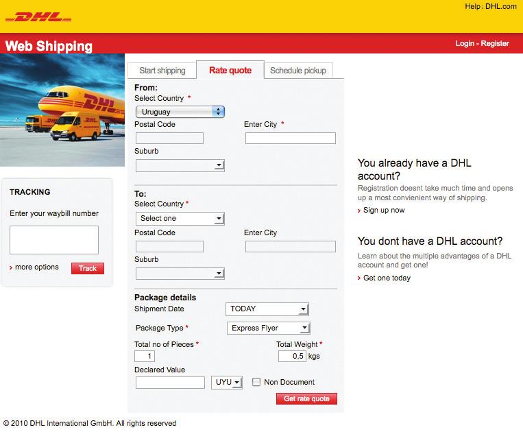 GET A RATE QUOTE To request a rate quote, you don t need to be registered with Web Shipping or have a DHL account