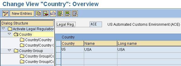 Activate the Legal Regulation for a Country SPRO SAP Global Trade Services General Settings Legal Regulations Activate Legal Regulations at Country/Country Group Level In this case, the departure