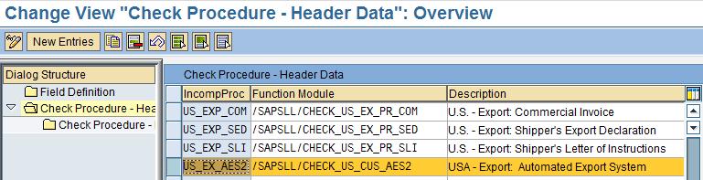 22 Verify the Function Module for Incompletion Checks The incompletion schema should be configured to use the function module /SAPSLL/CHECK_US_CUS_AES2.