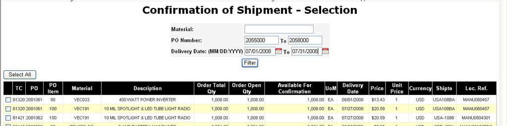 efulfill Confirmation of Shipment Transaction This screen is for order line(s) selection only. Supplier can filter the order lines by the following to facilitate the selection 1.Material, and/or 2.