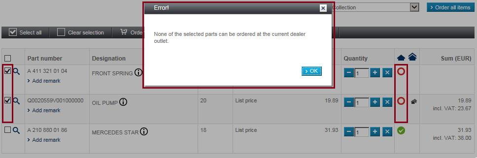 If you have solely selected parts that can not be ordered from the selected branch, an error message will be displayed to you when you place the order that indicates that the selected parts can not