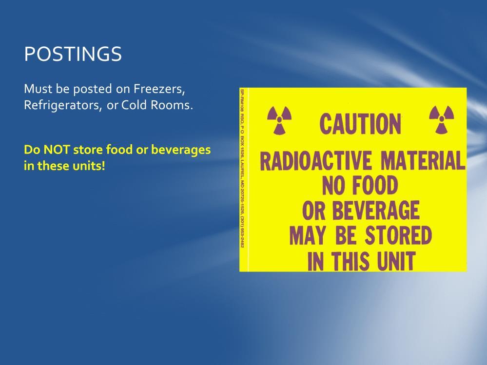 All refrigerators, freezers, coolers and/or cold rooms in which radioactive material is stored must be properly posted.