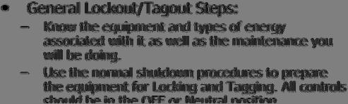 General Lockout/Tagout Steps: Know the equipment and types of