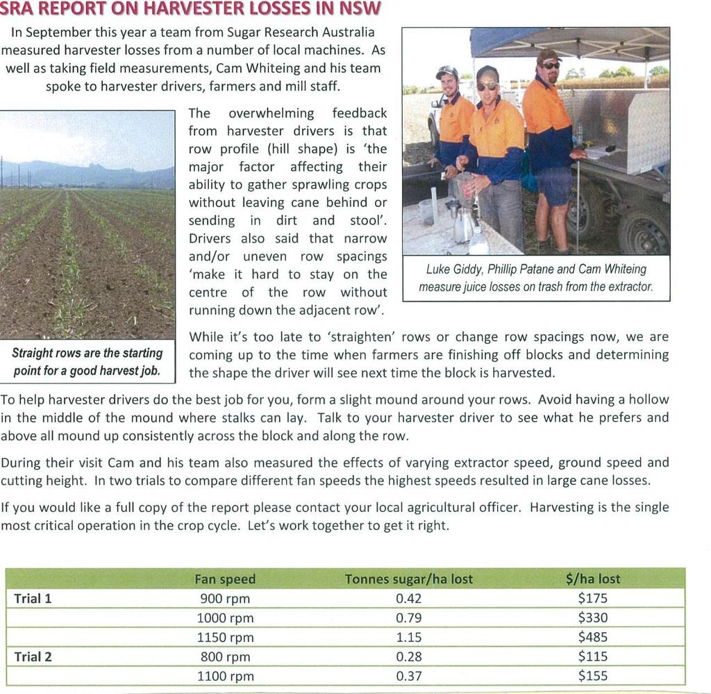 GROWER UPDATE PAGE 5 These trials have been done in the Burdekin by BSES so they are not new. Grass in the crop has a detrimental effect in cane all along the coast.