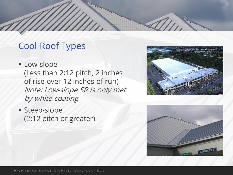 There are two main cool roof types.