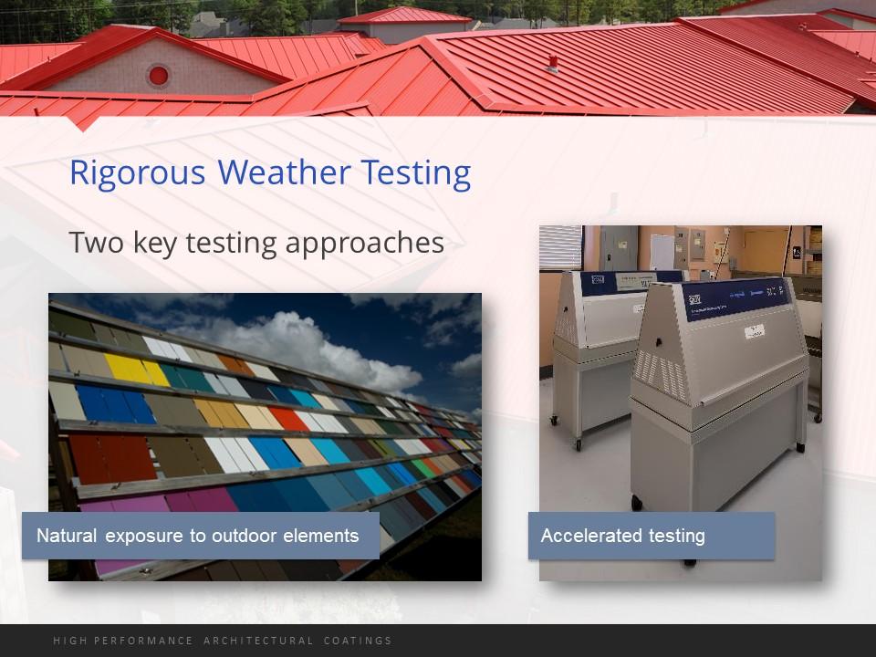 There are a couple of key types of weather testing that are done. The most important and accurate is natural exposure to the elements, which you can see in the photo on the left.