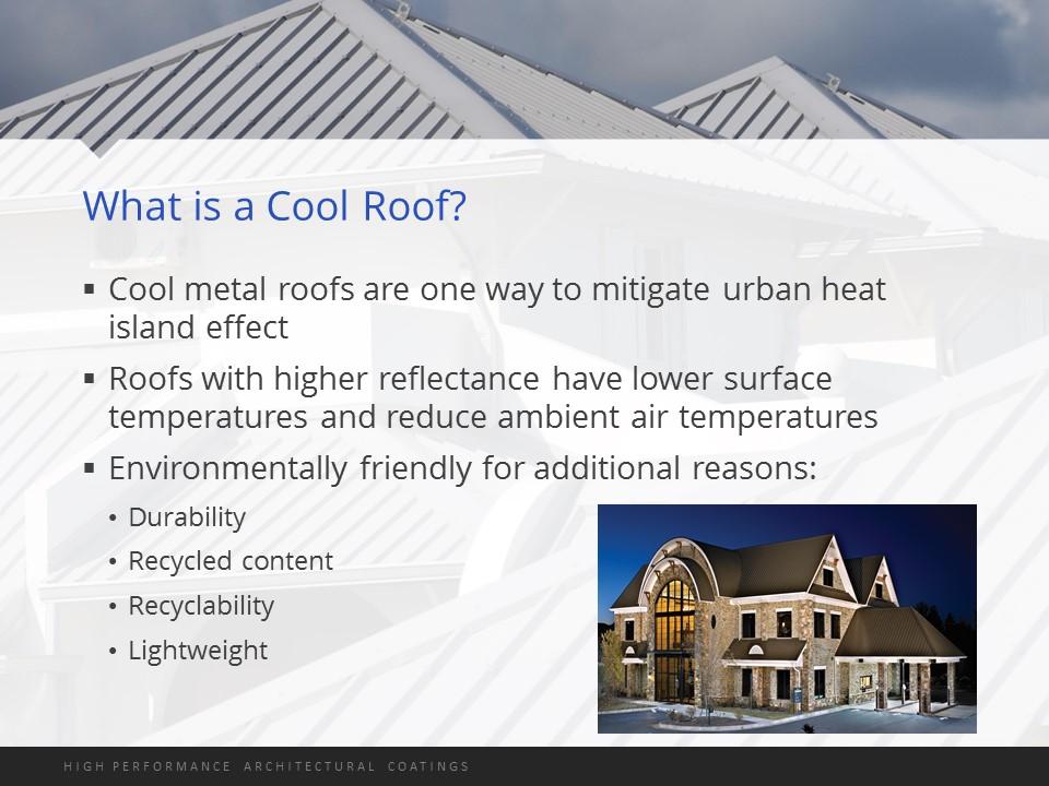 A cool roof is one that reflects the heat emitted by the sun back into the atmosphere, keeping the temperature of the roof lower and thereby reducing the amount of heat transferred into the