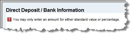 Employee Self-Service (ESS) Screens Payroll Direct Deposit/Bank Information Page 7 of 10 NOTE: This is an example of the error message displayed if both the Standard
