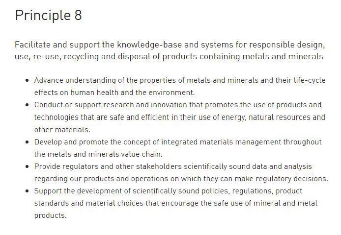 Principle 8 Facilitate and support the knowledge-base and systems fo r responsible design, use, re-use, recycling and disposal of products containing metals and minerals Advance understanding of the