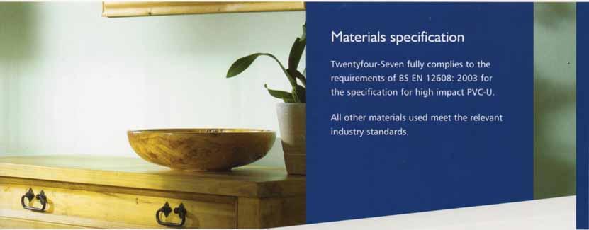PATIO DOORS Materials specification Twentyfour-Seven fully complies to the requirements of BS