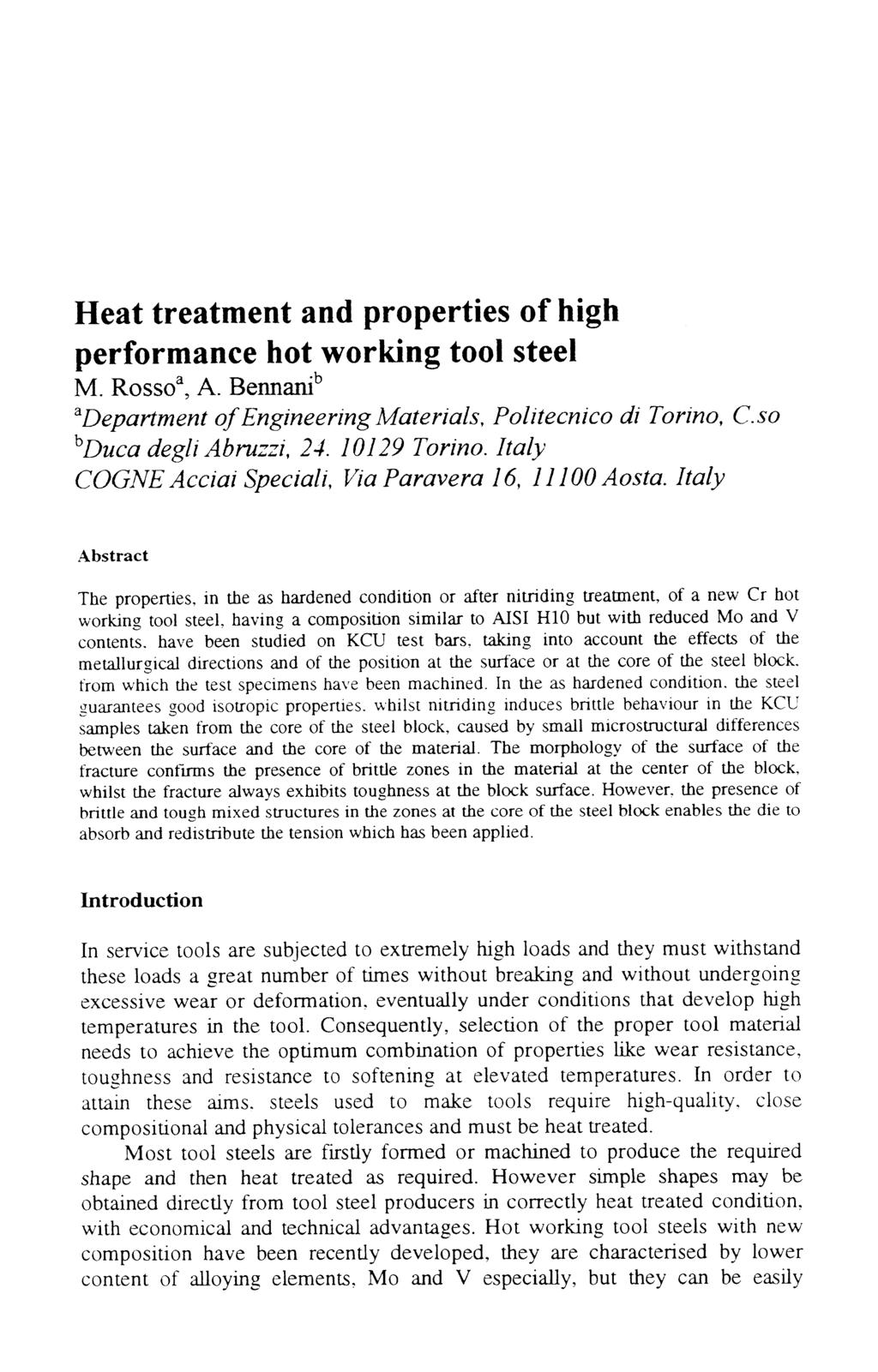 Heat treatment and properties of high performance hot working tool steel M. Rosso", A. Bennani^ * Department of Engineering Materials, Politecnico di Torino, C.so *Duca degli Abruzzi, 24.