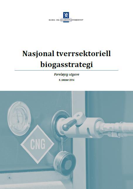 Trends: A new Norwegian biogas strategy 8. October 2014 the Ministry of Climate and Environment presented a new Norwegian strategy for biogas.
