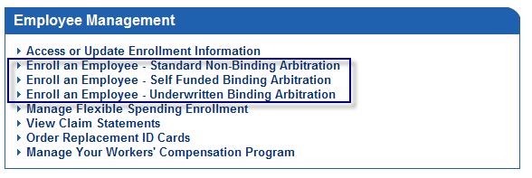 3. Using the Application 3.1. Accessing the System Sign into GroupAccess at www.bcbsal.com and select Enroll an Employee - Standard Non-binding Arbitration * from the GroupAccess menu.