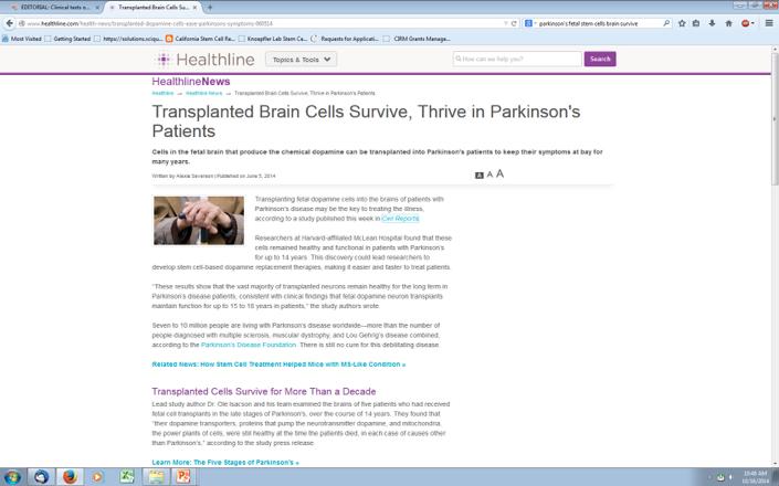 neuron transplantation, 34 patients Similar outcomes as Freed study Freed CR, et al.