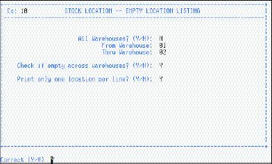 STOCK LOCATION - EMPTY LOCATION LISTING (TAG/TSLS/SLEL) The stock location Empty Location Listing is used to print empty locations from all or specific warehouses.