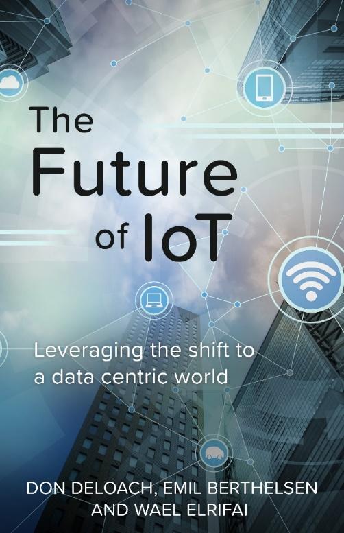 The Future of IoT The market will shift from a focus on IoT-enabled products to the IoT-enabled Enterprise This will create