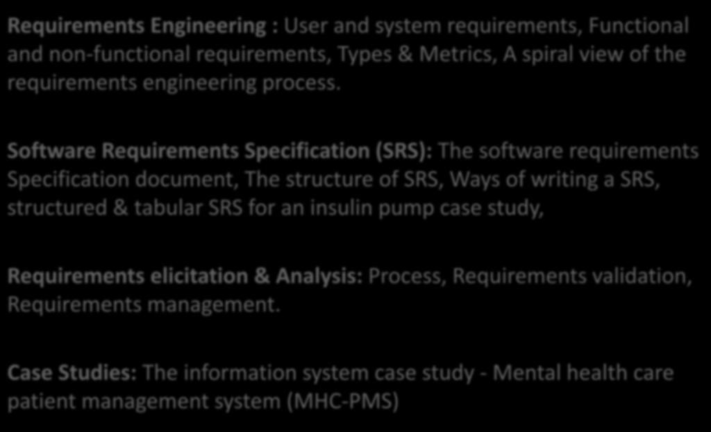 Syllabus Requirements Engineering : User and system requirements, Functional and non-functional requirements, Types & Metrics, A spiral view of the requirements engineering process.