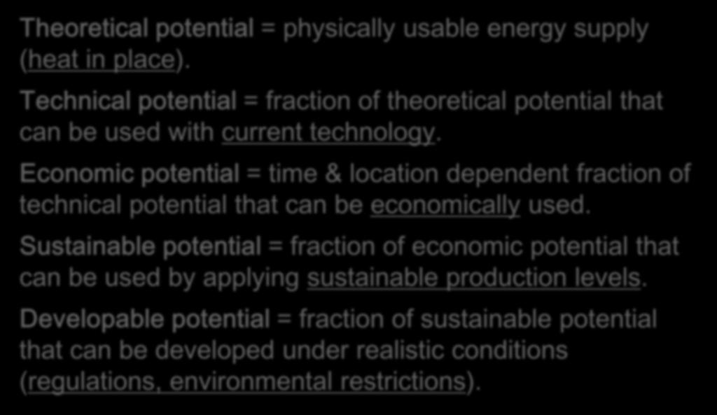 Economic potential = time & location dependent fraction of technical potential that can be economically used.