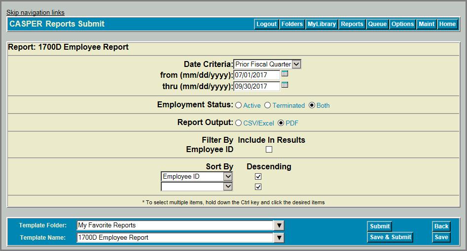 1700D EMPLOYEE REPORT The Employee Report lists the active and/or terminated employees associated with a facility during a specified period. The report is available in PDF or CSV format.