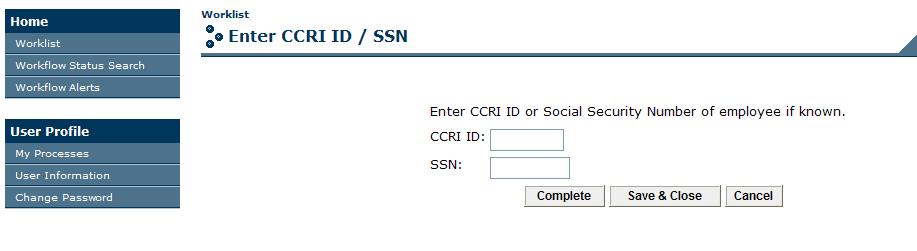 Click Ok Click on the Workflow that you just created that shows on your Worklist If available, enter either the CCRI ID or the SSN of the new employee If not