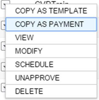 Click on the Action Menu button next to the template you wish to use, and select Copy as Payment.
