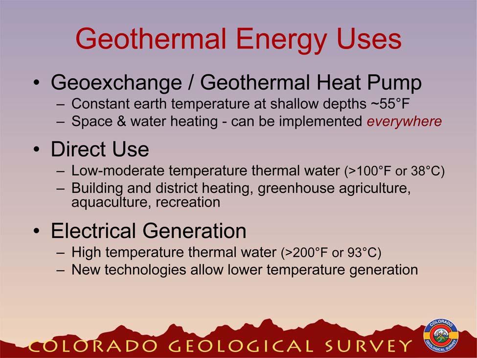 The Three Basic Uses of Geothermal Resources There are three basic uses of geothermal resources: Geothermal Heat Pumps (also known as Geoexchange or Ground Source Heat Pumps).