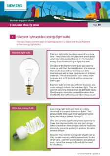 Episode 2 Page 3/7 Students to examine technologies The purpose of this episode is to familiarise students with the technology behind filament and low energy light bulbs.