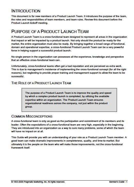 INTRODUCTION The purpose of this document is to provide those who are new to the role of Product Launch Team leadership a set of ground rules and techniques to help understand the role of the team,