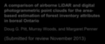 Study on the Hearst Forest to: Average stem characteristics 100 Develop process to utilize SGM point cloud like LiDAR 80 60 Observed LiDAR-predicted SGM-predicted with LiDAR DEM m 3 /100 Compare