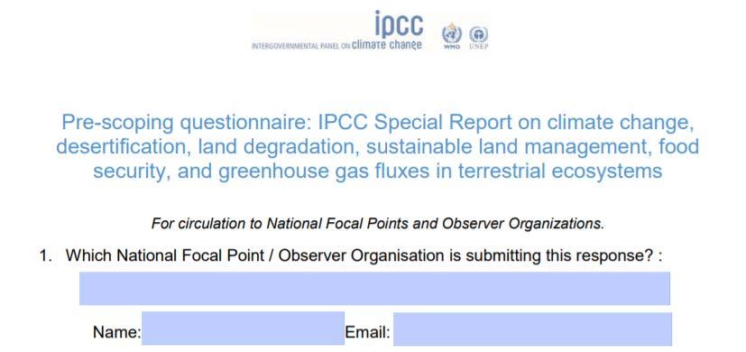 Scoping the content of the Special Report To inform the Scoping Meeting on this Special Report, a questionnaire was sent to IPCC Focal Points and Observer Organizations to consult on: