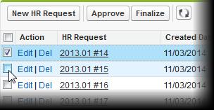 Maintaining Team Member Records Approving and Finalizing HR Requests 2. Select the Requests you want to approve or finalize by selecting the Action checkbox on each row: 3.