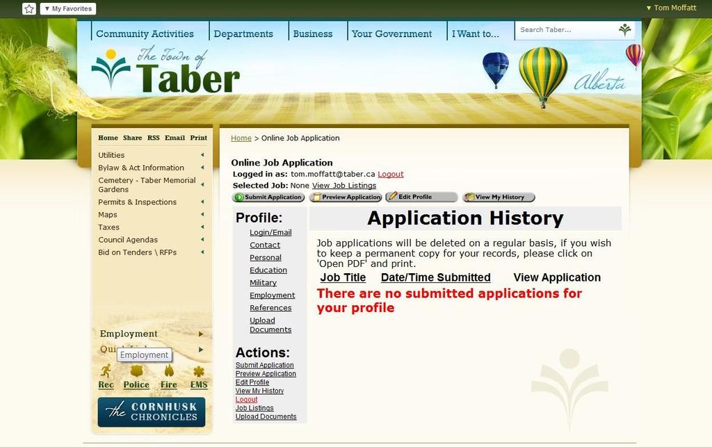 Those who are interested in applying for work at the Town of Taber can create an online profile, use it to apply for jobs via the website, and keep track of their application(s).
