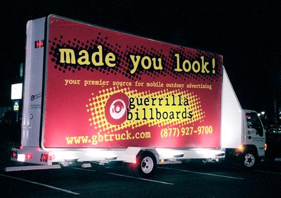 Mobile Billboards the Guerrilla Way Custom Mobile Outdoor Advertising That Reaches Your Target Market Billboard displays using motion have been determined to be the most effective advertising in both