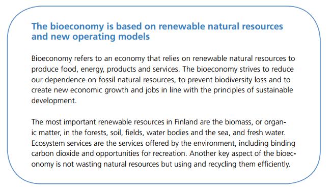 Finnish Bioeconomy Strategy 2014 Background Source: The Finnish Bioeconomy Strategy increase the bioeconomy output up to EUR 100 billion by 2025 and to create 100 000 new jobs strategic goals are: 1)