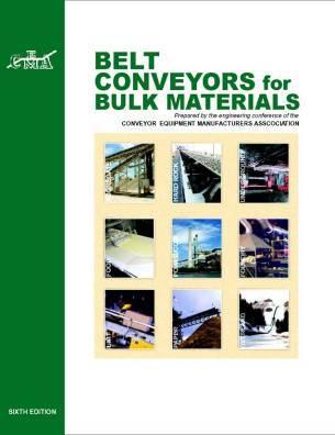 THE 6 TH EDITION OF BELT CONVEYORS FOR BULK MATERIALS Based on the input from end users, the conveyor industry and academia the Committee set 3 major goals for the new edition and the conversion of