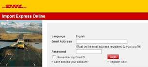 Bookmark this URL to help streamline your processes: importexpressonline.dhl.com 1. Access Import Express Online at importexpressonline.dhl.com 2.