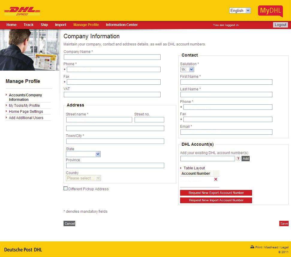 Manage Profile 9 ACCOUNTS/COMPANY INFORMATION Manage your DHL Express export and import accounts here. Add, delete and request new accounts any time. 1. Go to www.dhl.com/mydhl. 2.
