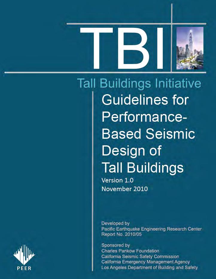 The Goal: PEER TBI Guidelines in US to provide guidance for the seismic design and review of tall buildings to streamline the