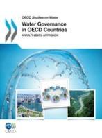 1787/9789264168060-en OECD (2011), Water Governance in OECD Countries: A Multi-level Approach, OECD Studies on Water, OECD Publishing, Paris.