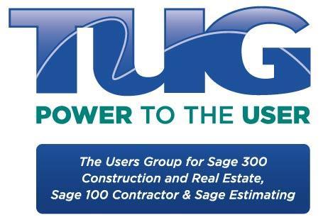 ABOUT TUG TUG, The Users Group for Sage 300 Construction and Real Estate, Sage 100 Contractor & Sage Estimating is a membership-based, volunteerled and professionally managed not-for-profit