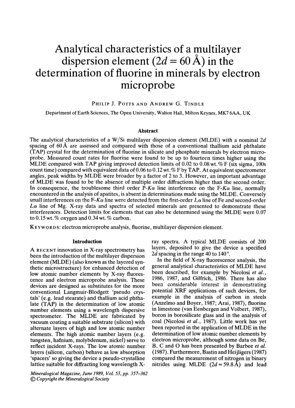 Analytical characteristics of a multilayer dispersion element (2d = 60 A) in the determination of fluorine in minerals by electron microprobe PHILIP J. POTTS AND ANDREW G.