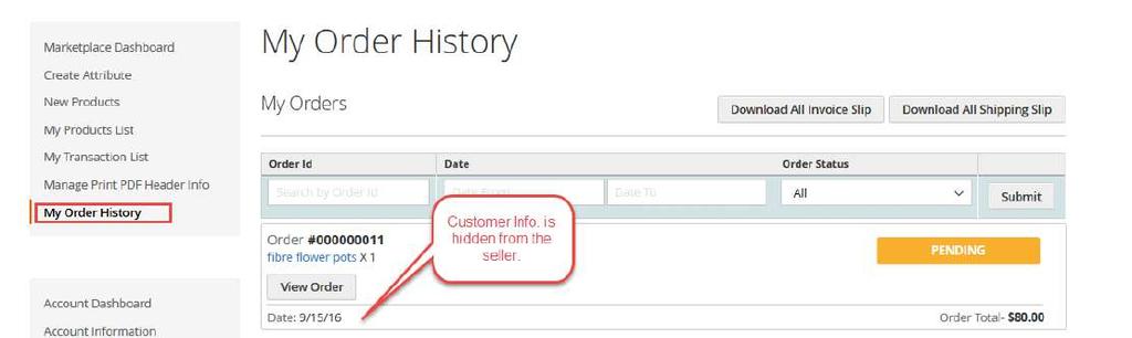 Seller Order History Page On My Order History page, the buyer information will be hidden from the seller as shown