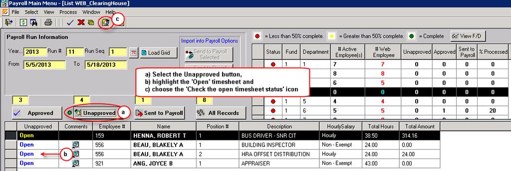Checking the Status of Open Timesheets The status of an open timesheet can be viewed by highlighting the timesheet from the