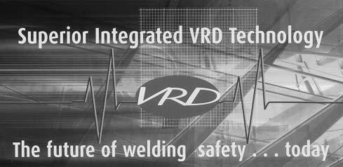 WELDING EQUIPMENT 1 VRD COMMON QUESTIONS RELATED TO VRD WHAT IS A VRD? A. VRD is short for Voltage Reduction Device.