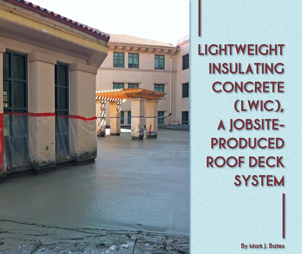Lightweight insulating concrete (LWIC) is one of the most efficient, accommodating roof deck systems available.