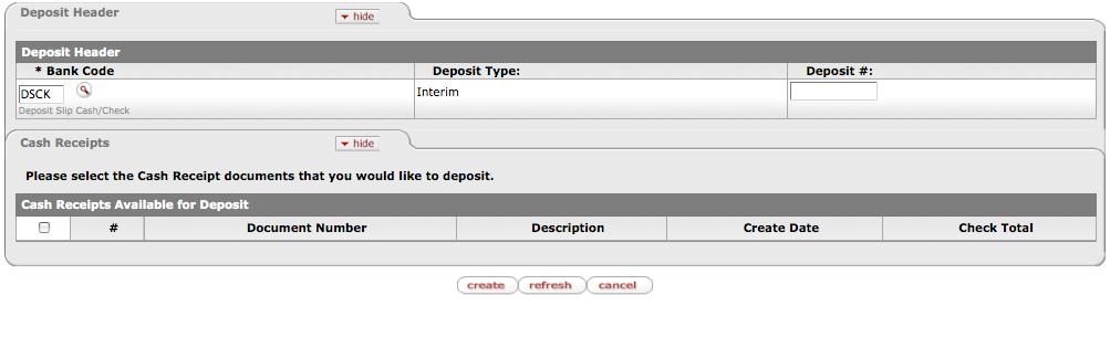 interim or final Deposit # - Optional Enter the number assigned by the Cash Management Document user Cash Receipts Tab The Cash Receipts tab lists the