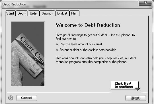 Using the Debt Reduction Planner Have a debt you want to get rid of? You need a good plan. You ll get a great start by using the Debt Reduction Planner.