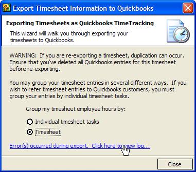 Linking With QuickBooks 4. When you have selected the appropriate option, click the Export button to export your timesheet information to QuickBooks. 5.