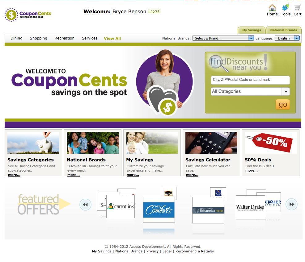 Discounts & Deals Program How it works: Consumer registers card online, subscribes Can use at POS via mobile device Can download and print coupons Can use online Over 300,000 coupons